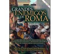 Grandes enemigos de Roma: La historia del Estado más extenso de la Antigüedad contada a través de los pueblos que se enfrentaron a sus legiones (Historia Incógnita)