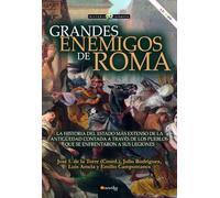 Grandes enemigos de Roma: La historia del Estado más extenso de la Antigüedad contada a través de los pueblos que se enfrentaron a sus legiones (Historia Incógnita)