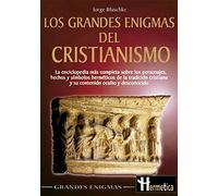 Grandes enigmas del cristianismo, los: Una obra de referencia que desentraña los misterios no resueltos del cristianismo. (Hermeticagrandes Emigmas)