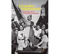 Grandes Esperanzas. Los Logros De La Ii Republica Española