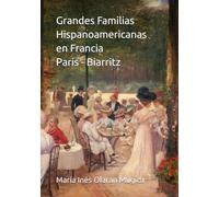 Grandes Familias Hispanoamericanas en Francia: París - Biarritz