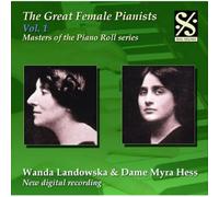 Grandes femmes pianistes, vol. 1 - Wanda Landowska & Dame Myra Hess