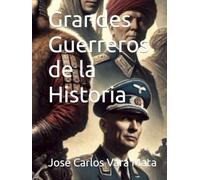 Grandes Guerreros de la Historia
