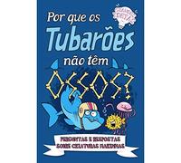 GRANDES IDEIAS - POR QUE OS TUBARõES NãO TêM OSSOS?