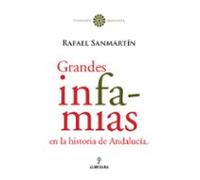 Grandes infamias en la historia de Andalucía