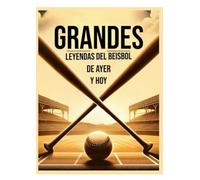 Grandes Leyendas del Beisbol de ayer y hoy