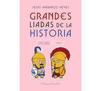 GRANDES LIADAS DE LA HISTORIA