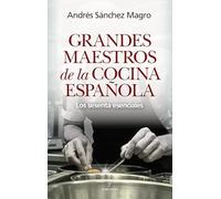 Grandes maestros de la cocina española: Los sesenta esenciales (Gastronomía)