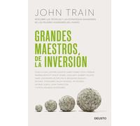 Grandes maestros de la inversión: Descubre las técnicas y las estrategias ganadoras de los mejores inversores del mundo (Deusto)