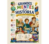 Grandes Mentes de la Historia: Libro para Colorear y Aprender para Niños,Aprende sobre Científicos, Artistas y Líderes Mientras Coloreas