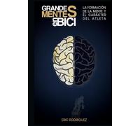 Grandes Mentes en Bici: La Formación de la Mente y el Carácter del Atleta