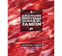 Grandes mentiras sobre el jamón (Gastronomía)