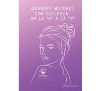 Grandes Mujeres con Dislexia: de la "A" a la "Z" (Castellano)