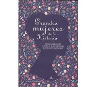 Grandes Mujeres de la Historia: Personajes entre el Mito y el Olvido que Cambiaron el Mundo: 1 (Grandes Personajes)