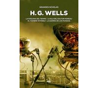Grandes novelas: La máquina del tiempo, La isla del doctor Moreau, El hombre invisible, La guerra de los mundos (Clásicos de la literatura)