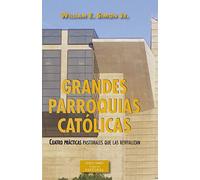 Grandes parroquias católicas: Cuatro prácticas pastorales que las revitalizan: 229 (ESTUDIOS Y ENSAYOS)