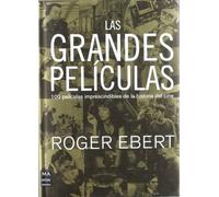 Grandes películas, las: Relato de 100 películas imprescindibles de la historia del cine. (Ma Non Troppocine)