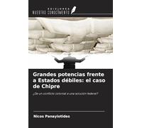 Grandes potencias frente a Estados débiles: el caso de Chipre: ¿De un conflicto colonial a una solución federal?