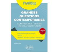 Grandes questions contemporaines: Comprendre et penser les débats d'actualité (ProfilSup)