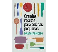 Grandes recetas para cocinas pequeñas (Obras diversas)