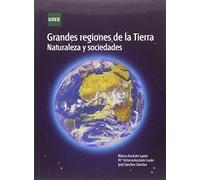 Grandes regiones de la tierra. Naturaleza y sociedades (GRADO)