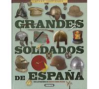 Grandes soldados de España (Atlas Ilustrado)