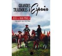 GRANDES TRAIDORES A ESPAÑA: PORQUE CONOCER QUIEN NOS TRAICIONA NOS HACE MÁS FUERTES (SIN COLECCION)