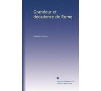 Grandeur et décadence de Rome: Volume 3