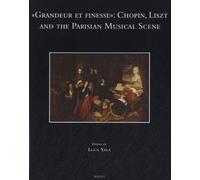 Grandeur et finesse: Chopin, Liszt and the Parisian Musical Scene (Speculum Musicae) Bilingual edition by Sala, Luca (2013) Hardcover