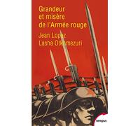 Grandeur et misère de l'Armée Rouge: Témoignages inédits 1941-1945