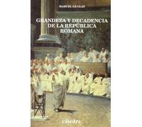 Grandeza y decadencia de la República romana (Historia. Serie menor)