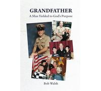 Grandfather: A Man Yielded to God’s Purpose