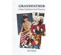 Grandfather: A Man Yielded to God’s Purpose