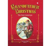 Grandfather Christmas: The First Christmas: 2 (The Secret Scrolls Collection)