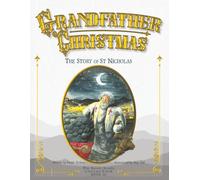 Grandfather Christmas: The Story of St. Nicholas: 3 (The Secret Scrolls Collection)