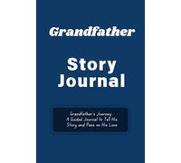 Grandfather's Journey: A Guided Journal to Tell his Story and Pass on his Love