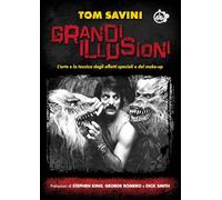 Grandi illusioni. L’arte e la tecnica degli effetti speciali e del make-up