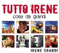 Grandi Irene - Tutto Irene - Cose Da Grandi
