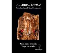 GranDIOSos POEMAS: Versos Para Sanar El Alma Divinamente