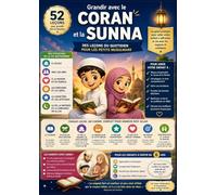 Grandir avec le Coran et la Sunna: 52 leçons de vie inspirées du Coran et de la Sunna pour aider les enfants dès 6 ans à développer un bon ... affronter les défis du quotidien avec sagesse
