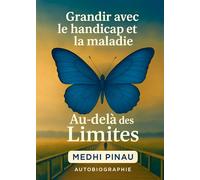 Grandir avec le handicap et la maladie: Au-delà des limites