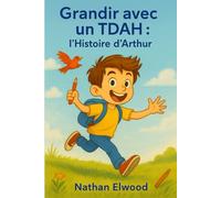 Grandir avec un TDAH : l'Histoire d'Arthur