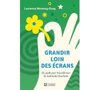 Grandir loin des écrans: Un guide pour transformer les habitudes