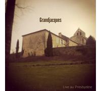 GrandJacques - Live Au Presbytère