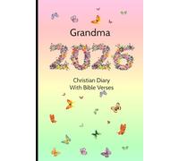 Grandma 2026 Christian Diary with Bible Verses: 6 x 9 Planner, A Week to View, Weekly Scriptures, Space for Appointments, Renewals, Reminders, Birthdays, Reflection & Weekend Plans