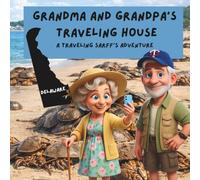 Grandma and Grandpa's Traveling House in Delaware: A Traveling Sarff's Adventure: 9