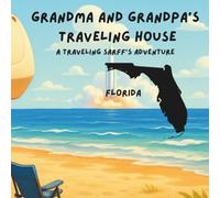 Grandma and Grandpa's Traveling House in Florida: A Traveling Sarff's Adventure: 10
