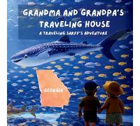 Grandma and Grandpa's Traveling House in Georgia: A Traveling Sarff's Adventure: 11