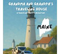 Grandma and Grandpa's Traveling House in Maine: A Traveling Sarff's Adventure: 20