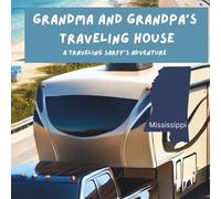 Grandma and Grandpa's Traveling House in Mississippi: A Traveling Sarff's Adventure: 25